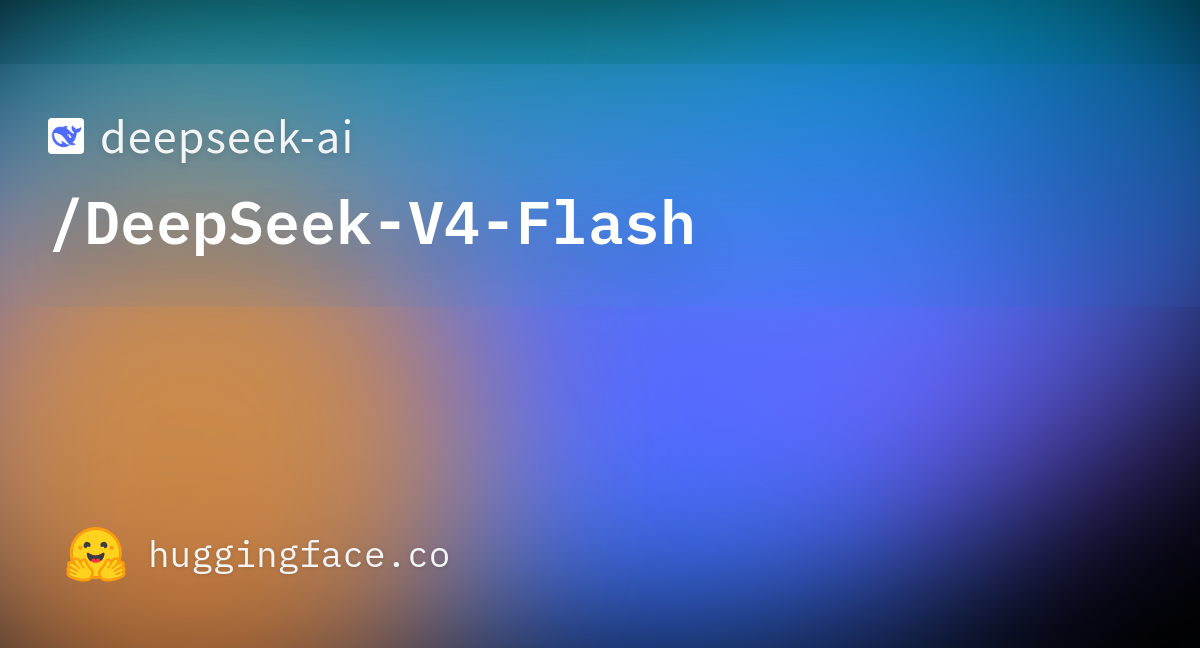 Hugging Faceで公開されているDeepSeek-V4-Flashの公式配布ページ